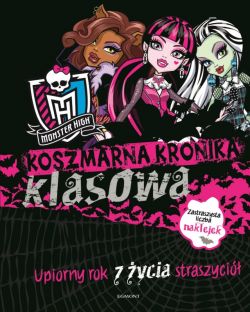 Okadka ksiki - Koszmarna kronika klasowa. Monster High