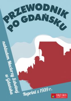 Okadka ksiki - Przewodnik po Gdasku. Reprint z 1939 r.