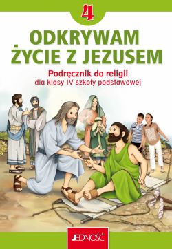 Okadka ksiki - Odkrywam ycie z Jezusem. Podrcznik do religii dla kl. 4 SP