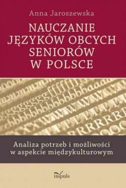 Okadka ksiki - Nauczanie jzykw obcych seniorw w Polsce. Analiza potrzeb i moliwoci w aspekcie midzykulturowym 