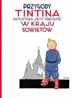 Okadka ksiki - Tintin w kraju Sowietw, tom 1. Przygody Tintina