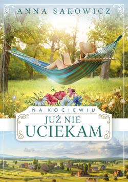Okadka ksiki - Na Kociewiu (#3). Ju nie uciekam