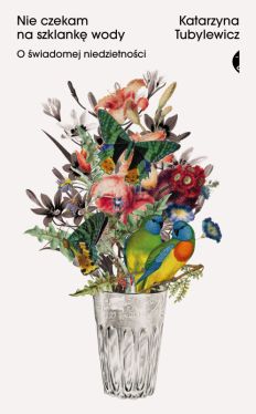Okadka ksiki - Nie czekam na szklank wody. O wiadomej niedzietnoci