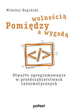 Okładka książki - Singiel. Pomiędzy wolnością a wygodą. Otwarte oprogramowanie w przedsiębiorstwach informatycznych