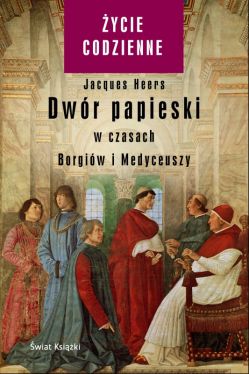 Okadka ksiki - Dwr papieski w czasach Borgiw i Medyceuszy