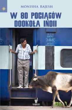 Okadka ksiki - W 80 pocigw dookoa Indii