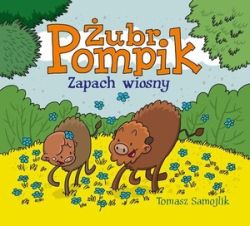 Okadka ksiki - ubr Pompik. Zapach wiosny