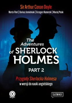 Okadka ksiki - The Adventures of Sherlock Holmes Part 2. Cig dalszy przygd Sherlocka Holmesa w wersji do nauki angielskiego