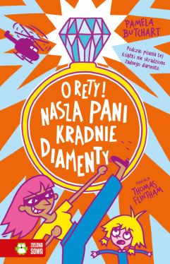 Okadka ksiki - Szkolne szalestwa. O rety! Nasza pani kradnie diamenty