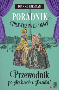 Okadka ksiki - Poradni prawdziwej damy. Przewodnik po plotkach i zbrodni