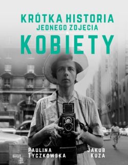 Okadka ksiki - Krtka historia jednego zdjcia. Kobiety