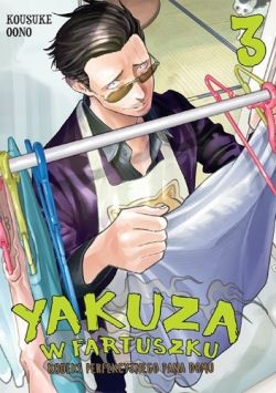 Okadka ksiki - Yakuza w fartuszku. Kodeks perfekcyjnego pana domu #3