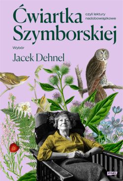 Okadka ksiki - wiartka Szymborskiej, czyli lektury nadobowizkowe. Wybr Jacek Dehnel