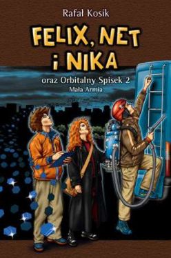 Okadka ksiki - Felix, Net i Nika oraz Orbitalny Spisek 2. Maa Armia