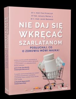 Okadka ksiki - Nie daj si wkrca szarlatanom. Posuchaj, co o zdrowiu mwi nauka!