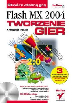 Okadka ksiki - Flash MX 2004. Tworzenie gier