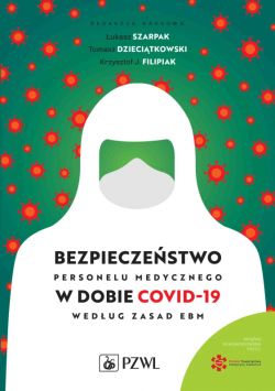 Okadka ksiki - Bezpieczestwo personelu medycznego w dobie COVID-19 wedug zasad EBM