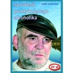 Okadka ksiki - Spowied praktykujcego alkoholika