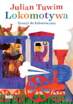 Okadka ksiki - Julian Tuwim Lokomotywa. Zeszyt do kolorowania