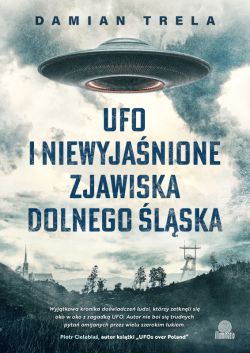 Okadka ksiki - UFO i niewyjanione zjawiska Dolnego lska