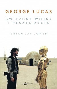 Okadka ksiki - George Lucas. Gwiezdne wojny i reszta ycia 