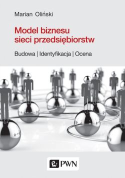 Okadka ksiki - Model biznesu sieci przedsibiorstw. Budowa, identyfikacja, ocena