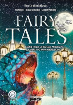 Okadka ksiki - Fairy Tales. Banie Hansa Christiana Andersena w wersji do nauki angielskiego