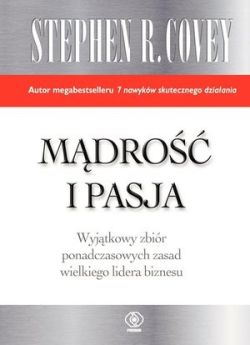 Okadka ksiki - Stephen R. Covey. Mdro i pasja