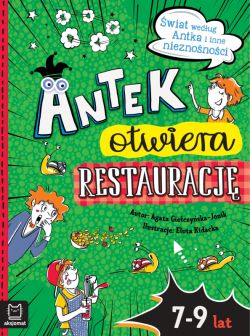 Okadka ksiki - Antek otwiera restauracj. wiat wedug Antka i inne nieznonoci