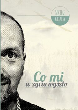Okładka książki - Co mi w życiu wyszło