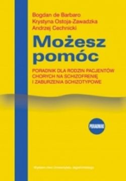Okadka ksiki - Moesz pomc. Poradnik dla rodzin pacjentw chorych na schizofreni i zaburzenia schizotopowe
