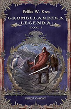 Okadka ksiki - Grombelardzka legenda tom 1