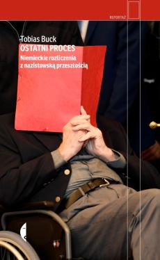 Okadka ksiki - Ostatni proces. Niemieckie rozliczenia z nazistowsk przeszoci