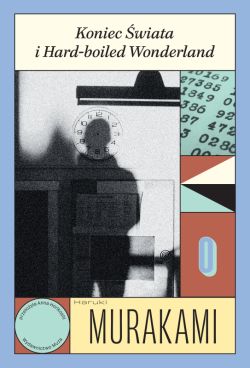 Okładka książki - Koniec Świata i Hard-boiled Wonderland