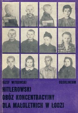 Okadka ksiki - Hitlerowski obz koncentracyjny dla maoletnich w odzi