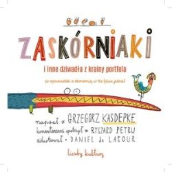 Okadka ksiki - Zaskrniaki i inne dziwada z krainy portfela. 50 opowiastek z ekonomi w tle (plus jedna) 