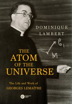 Okadka ksiki - The Atom of the Universe. The Life and Work of Georges Lematre
