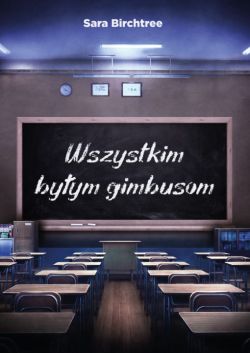Okładka książki - Wszystkim byłym gimbusom
