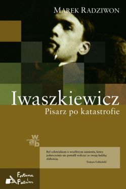 Okadka ksiki - Iwaszkiewicz. Pisarz po katastrofie