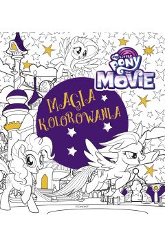 Okadka ksiki - My Little Pony The Movie. Magia kolorowania