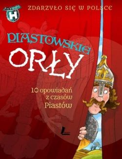 Okadka ksiki - Piastowskie Ory - Zdarzyo si w Polsce