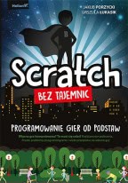 Okadka ksiki - Scratch bez tajemnic. Programowanie gier od podstaw