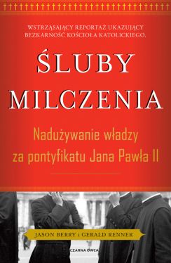 Okadka ksiki - luby milczenia. Naduywanie wadzy za pontyfikatu Jana Pawa II