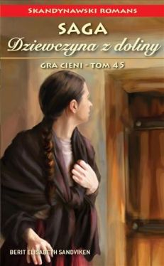 Okadka ksiki - Dziewczyna z doliny. Tom 45. Gra cieni