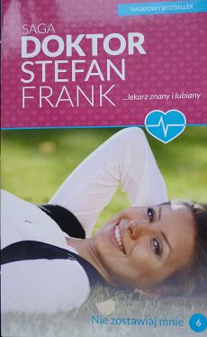 Okadka ksiki - Doktor Stefan Frank Tom 6. Nie zostawiaaj mnie