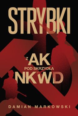 Okadka ksiki - Strybki. Z AK pod skrzyda NKWD
