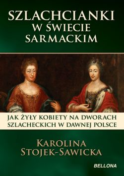 Okadka ksiki - Szlachcianki w wiecie sarmackim