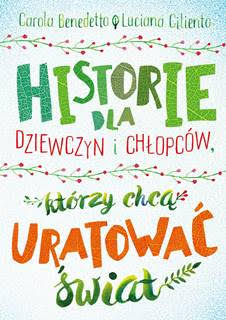 Okadka ksiki - Historie dla dziewczyn i chopcw, ktrzy chc uratowa wiat