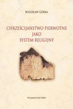 Okadka ksiki - Chrzecijastwo pierwotne jako system religijny