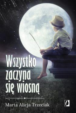 Okadka ksiki - Wszystko zaczyna si wiosn